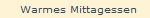Warmes Mittagessen